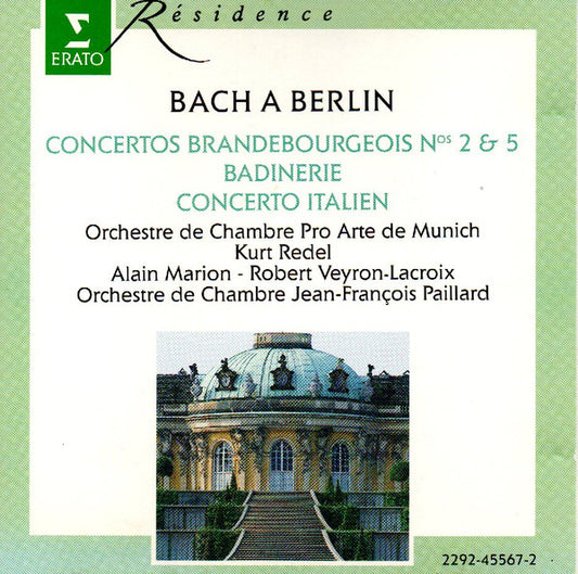 Orchestre Pro Arte De Munich, Kurt Redel, Alain Marion, Robert Veyron-Lacroix, Orchestre De Chambre Jean-François Paillard : Bach À Berlin (Concertos Brandebourgeois Nos 2 & 5, Badinerie, Concerto Italien) (CD, Comp)