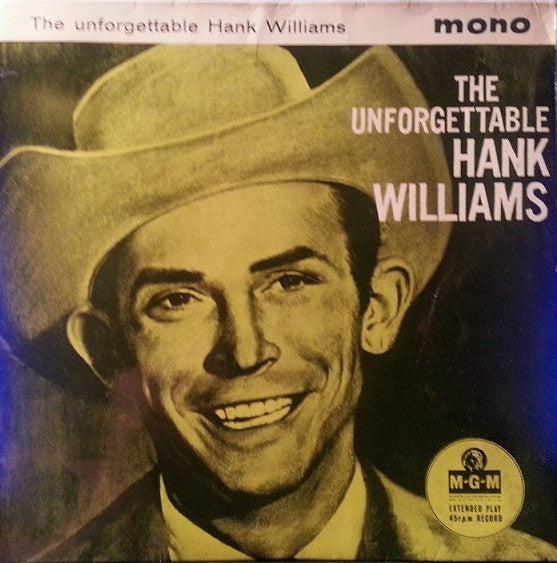 Hank Williams : The Unforgettable Hank Williams (7", EP, Mono)