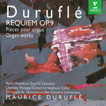 Duruflé*, Marie-Madeleine Duruflé-Chevalier, Chorales Philippe Caillard* et Stephane Caillat*, Orchestre De L'Association Des Concerts Lamoureux : Requiem Op.9 - Pièces Pour Orgue = Organ Works (CD, Album, Comp, RE)
