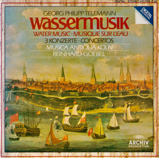 Georg Philipp Telemann - Musica Antiqua Köln • Reinhard Goebel :  Wassermusik = Water Music = Musique Sur L'Eau / 3 Konzerte = Concertos (CD, Album)