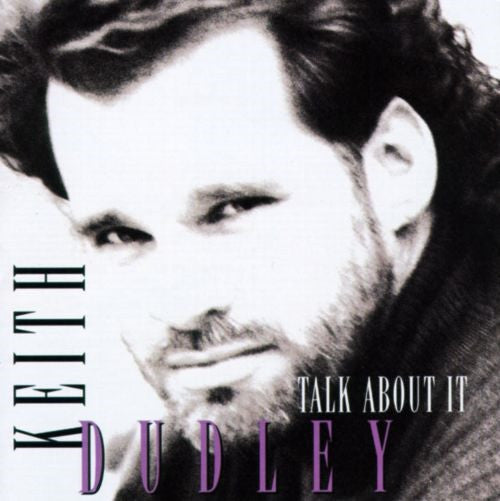 Keith Dudley : Talk About It (CD, Album)