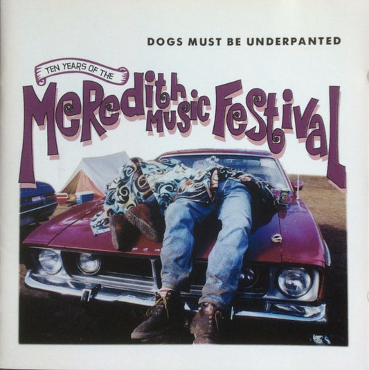 Various : Ten Years Of The Meredith Music Festival (Dogs Must Be Underpanted) (2xCD, Comp)