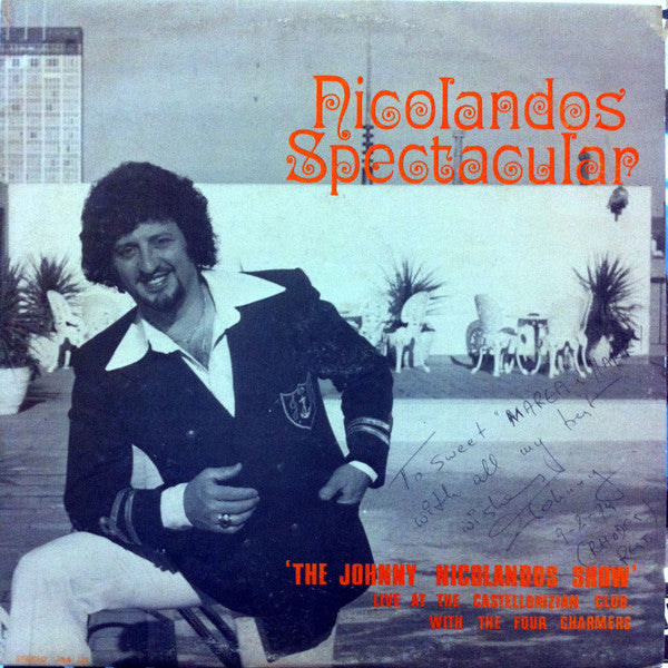 Johnny Nicolandos With  The 4 Charmers : Nicolandos Spectacular - The Johnny Nicolandos Show Live At The Castellorizian Club (LP, Album)