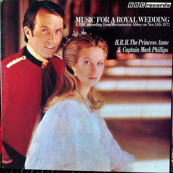 Various : Music For A Royal Wedding: From The Marriage Of Her Royal Highness The Princess Anne And Captain Mark Phillips At Westminster Abbey, Wednesday, November 14th, 1973 (LP, Gat)