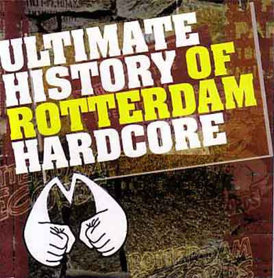 Various : Ultimate History Of Rotterdam Hardcore (4xCD, Comp)