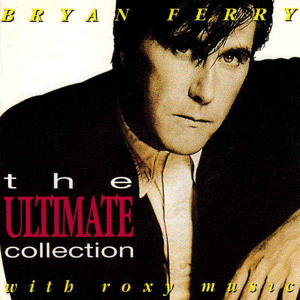 Bryan Ferry With Roxy Music : The Ultimate Collection (CD, Comp, RE)