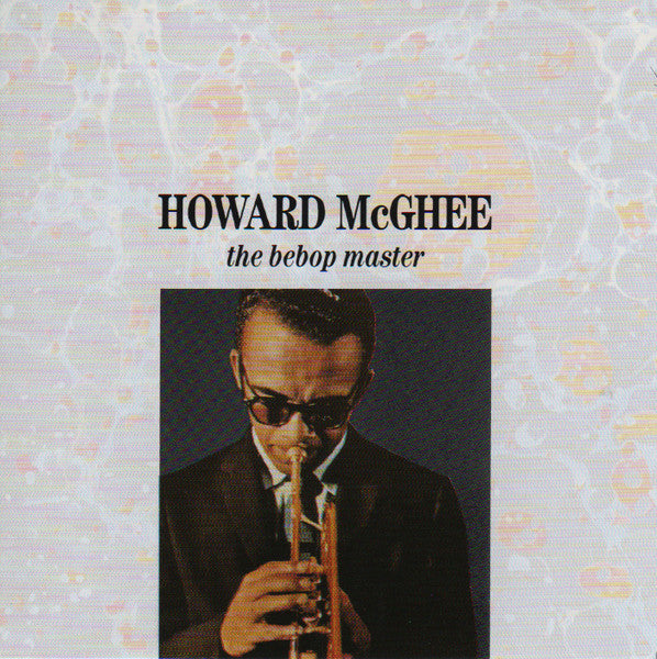 Howard McGhee : The Bebop Master (CD, Album)