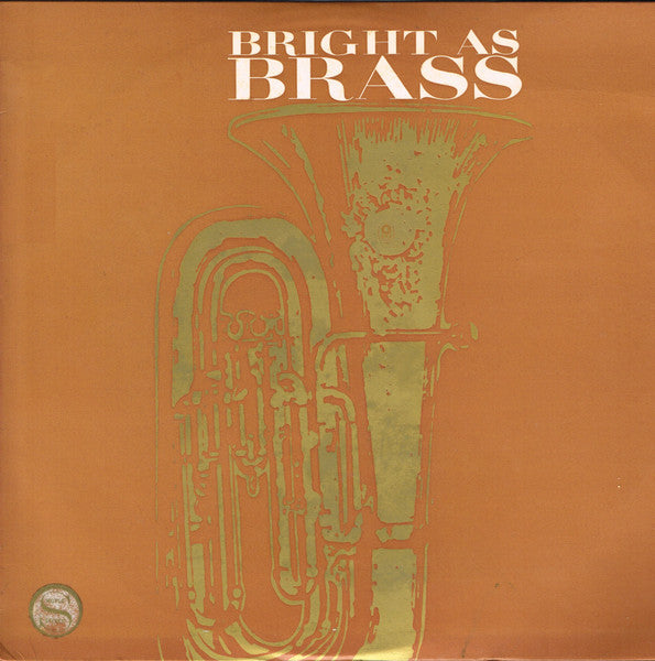 Massed Brass Bands Of Fodens, Fairey Aviation & Morris Motors : Bright As Brass (LP, Album, Club)