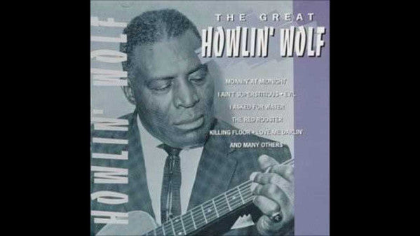Howlin' Wolf : The Great Howlin' Wolf (CD, Comp)