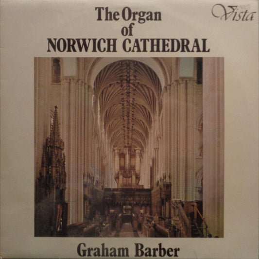 Graham Barber : The Organ Of Norwich Cathedral (LP)