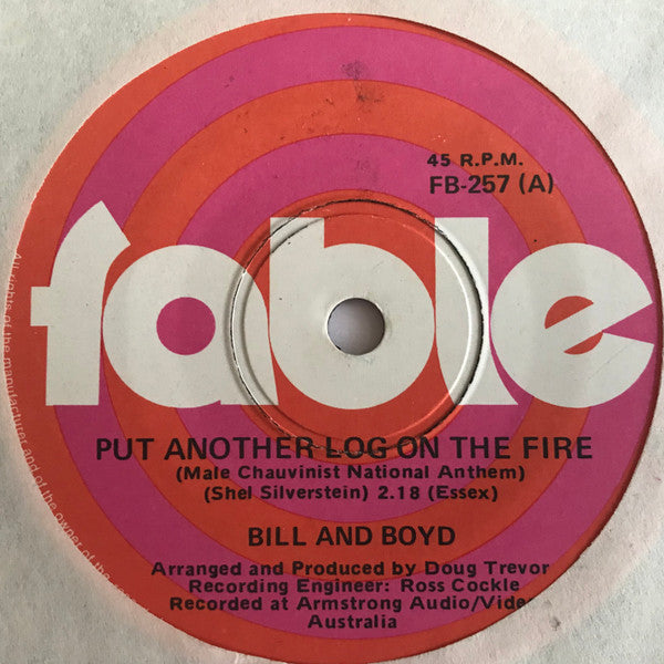 Bill And Boyd : Put Another Log On The Fire (Male Chauvenest National Anthem) (7", Single)