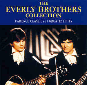 Everly Brothers : The Everly Brothers Collection (Cadence Classics 20 Greatest Hits) (CD, Album, Comp)