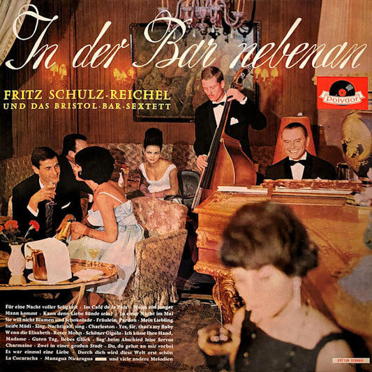 Fritz Schulz-Reichel Und Das Bristol-Bar-Sextett* : In Der Bar Nebenan (LP, Album, RE)