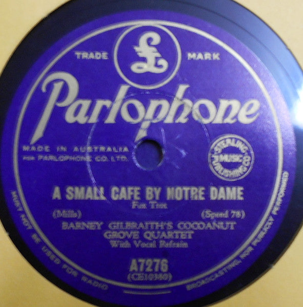 Barney Gilbraith's Cocoanut Grove Quartet : A Small Cafe By Notre Dame / Walkin' Through Mockin' Bird Lane (Shellac, 10")
