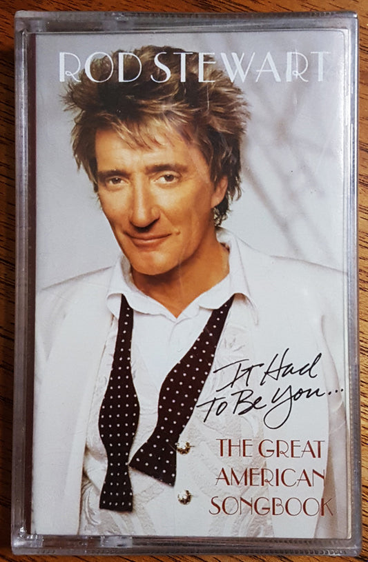 Rod Stewart : It Had To Be You... The Great American Songbook (Cass, Album)