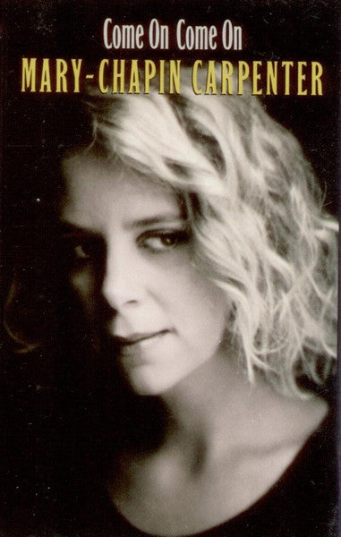Mary-Chapin Carpenter* : Come On Come On (Cass, Album, Club, Dol)