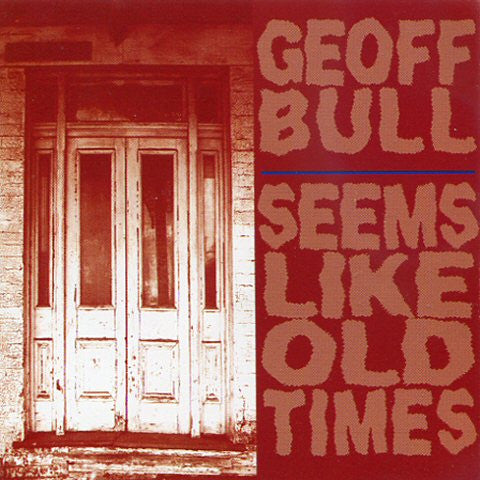 Geoff Bull : Seems Like Old Times (CD, Album)