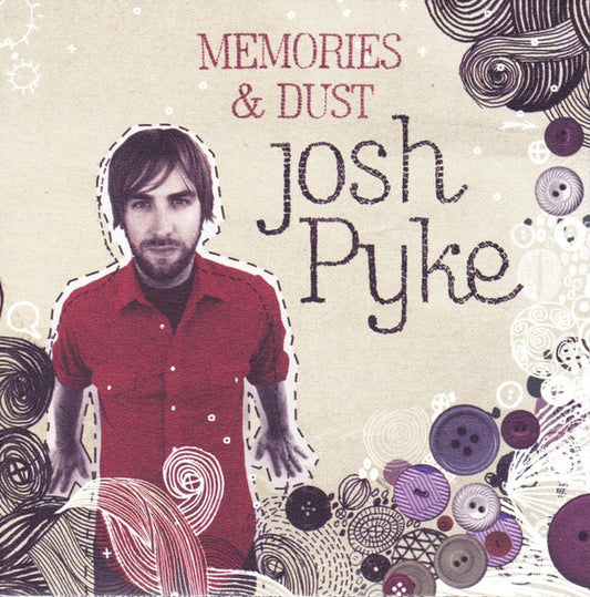 Josh Pyke : Memories & Dust (CD, Album)