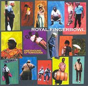 Royal Fingerbowl : Greyhound Afternoons (CD, Album)