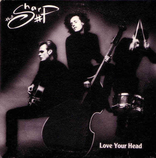 The Sharp : Love Your Head (CD, Single)