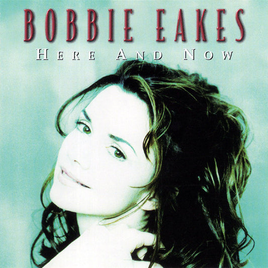 Bobbie Eakes : Here And Now (CD, Album)
