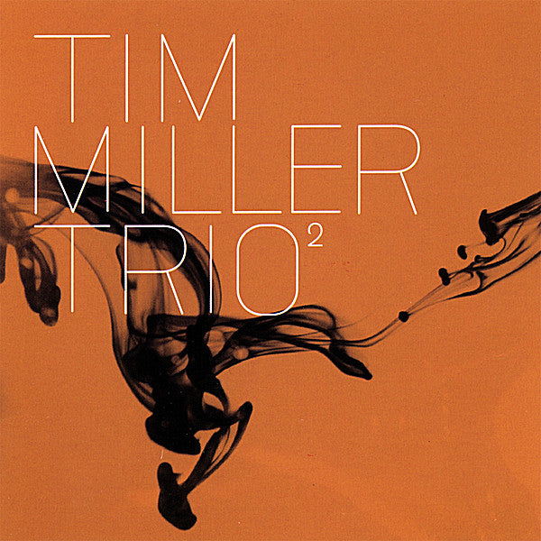 Tim Miller (17) : Trio 2 (CD, Album)