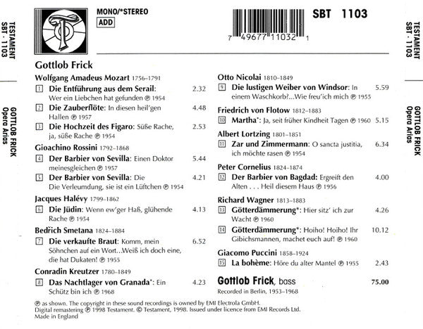 Gottlob Frick | Peter Cornelius (2) • Friedrich von Flotow • Jacques Fromental Halévy • Konradin Kreutzer • Albert Lortzing • Wolfgang Amadeus Mozart | Otto Nicolai • Giacomo Puccini • Gioacchino Rossini • Bedřich Smetana • Richard Wagner : Opera Arias (CD, Comp, Mono)