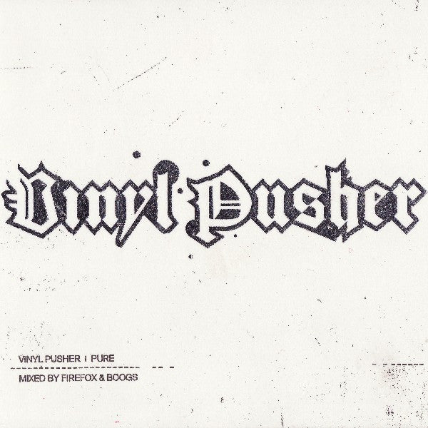 Firefox (3) & Boogs (2) : Vinyl Pusher | Pure (2xCD, Mixed)