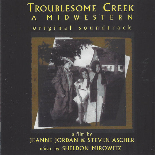 Sheldon Mirowitz : Troublesome Creek: A Midwestern (CD, Album)