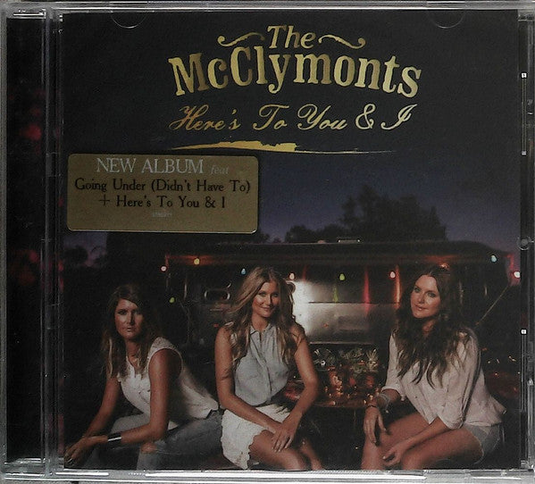 The McClymonts : Here's To You & I  (CD, Album)