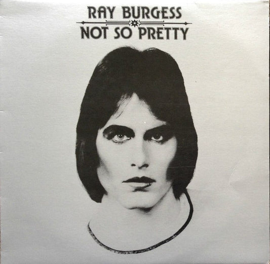 Ray Burgess : Not So Pretty (LP, Album)