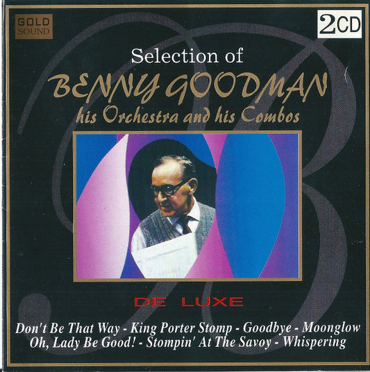 Benny Goodman : Selection Of Benny Goodman (His Orchestra And His Combos) (2xCD, Comp)