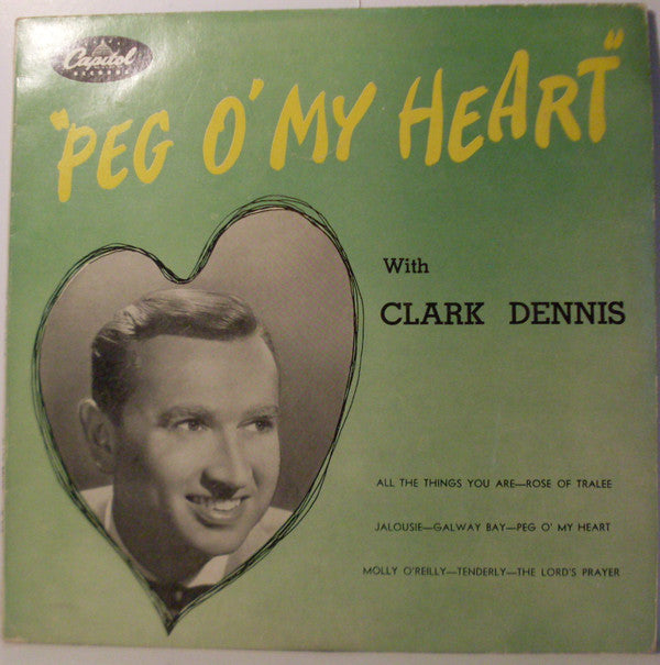 Clark Dennis : Peg O' My Heart (10")