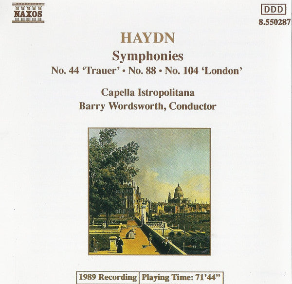 Joseph Haydn, Capella Istropolitana, Barry Wordsworth : Symphonies No. 44 'Trauer' • No. 88 • No. 104 'London' (CD)