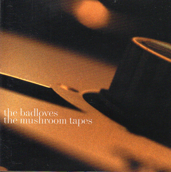 The Badloves : The Mushroom Tapes (CD, Comp)
