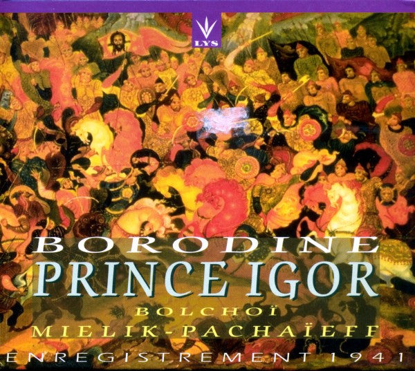Alexander Borodin - Bolshoi Theatre Orchestra, Alexander Melik-Pashayev : Prince Igor (3xCD, RE, RM)