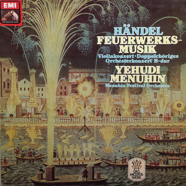Händel*, Yehudi Menuhin, Menuhin Festival Orchestra : Feuerwerksmusik, Violinkonzert. Doppelchöriges Orchesterkonzert B-dur (LP, RE)