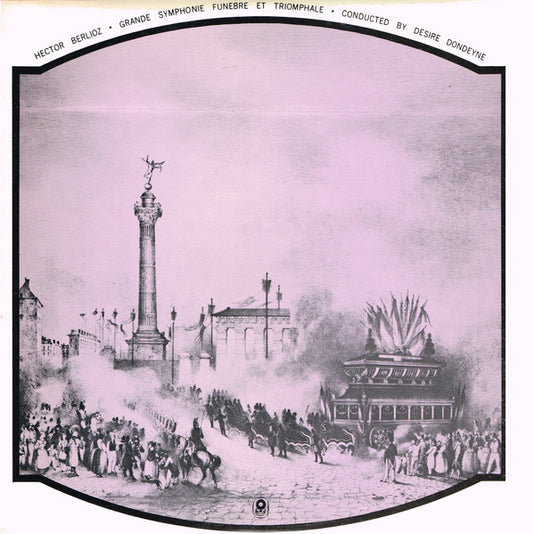Hector Berlioz • Conducted By Desire Dondeyne* : Grande Symphonie Funebre Et Triomphale (LP, Album, Club, RE)