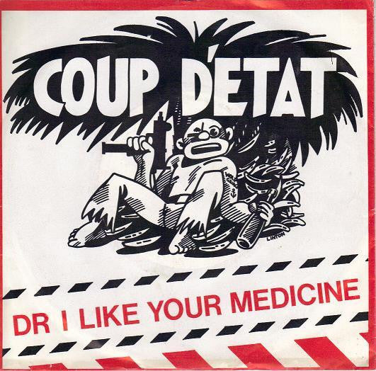 Coup D'Etat (2) : Doctor I Like Your Medicine (7", Single)