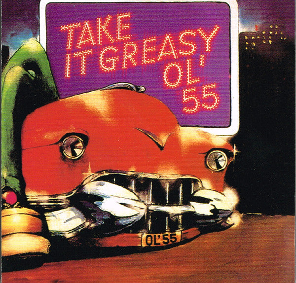 Ol' 55 : Take It Greasy (CD, Album, RE)