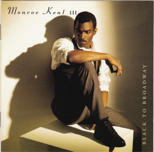 Monroe Kent III : Black To Broadway (CD, Album)