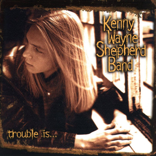 Kenny Wayne Shepherd Band : Trouble Is... (CD, Album)