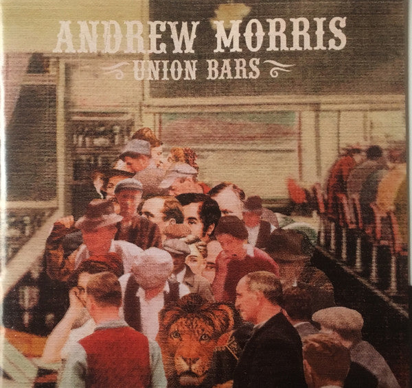 Andrew Morris (5) : Union Bars (CD, Album)