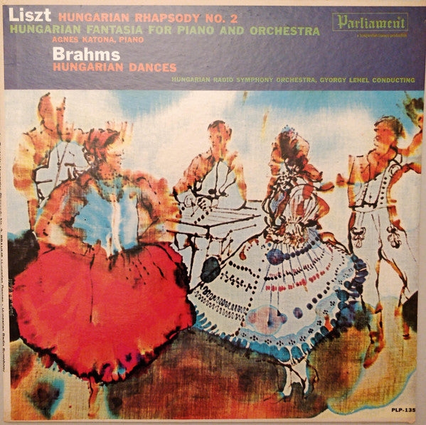 Liszt*, Brahms*, Agnes Katona : Liszt Hungarian Rhapsody No.2, Hungarian Fantasia For Piano And Orchestra, Brahms Hungarian Dances (LP)
