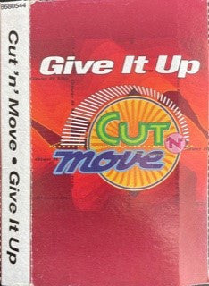 Cut 'N' Move : Give It Up (Cass, Single)