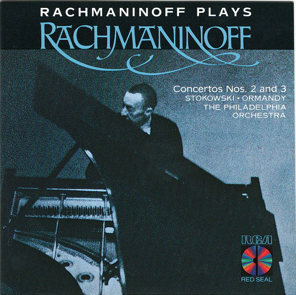 Rachmaninoff*, Stokowski*, Ormandy*, The Philadelphia Orchestra : Rachmaninoff Plays Rachmaninoff (Concertos Nos. 2 And 3) (CD, Comp, RE, RM)