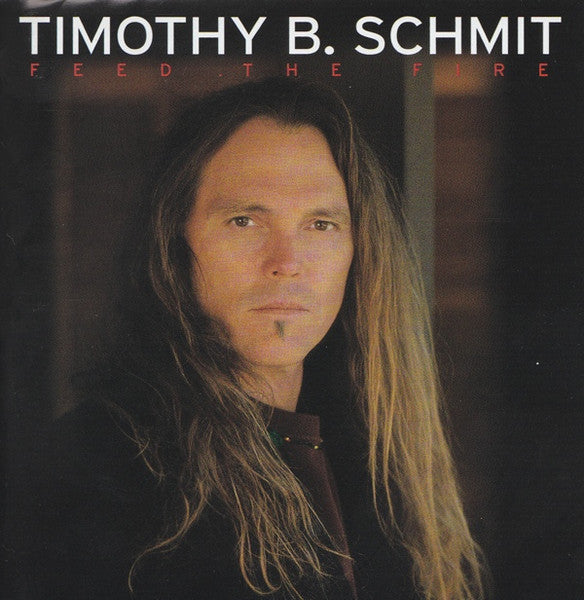 Timothy B. Schmit : Feed The Fire (HDCD, Album)