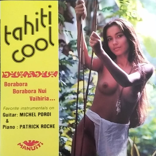 Michel Poroi & Patrick Roche : Tahiti Cool (CD, Album, Comp, RE)