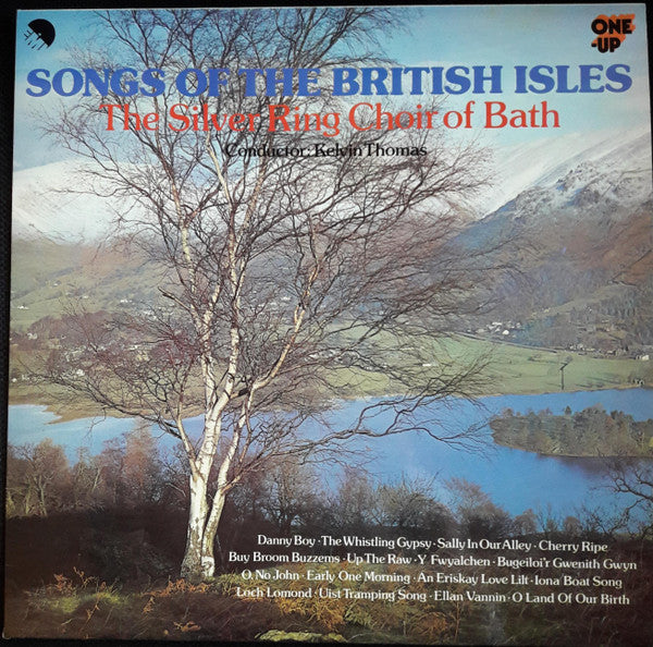 The Silver Ring Choir Of Bath Conductor: Kelvin Thomas (2) : Songs Of The British Isles (LP)