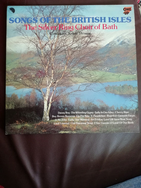 The Silver Ring Choir Of Bath Conductor: Kelvin Thomas (2) : Songs Of The British Isles (LP)